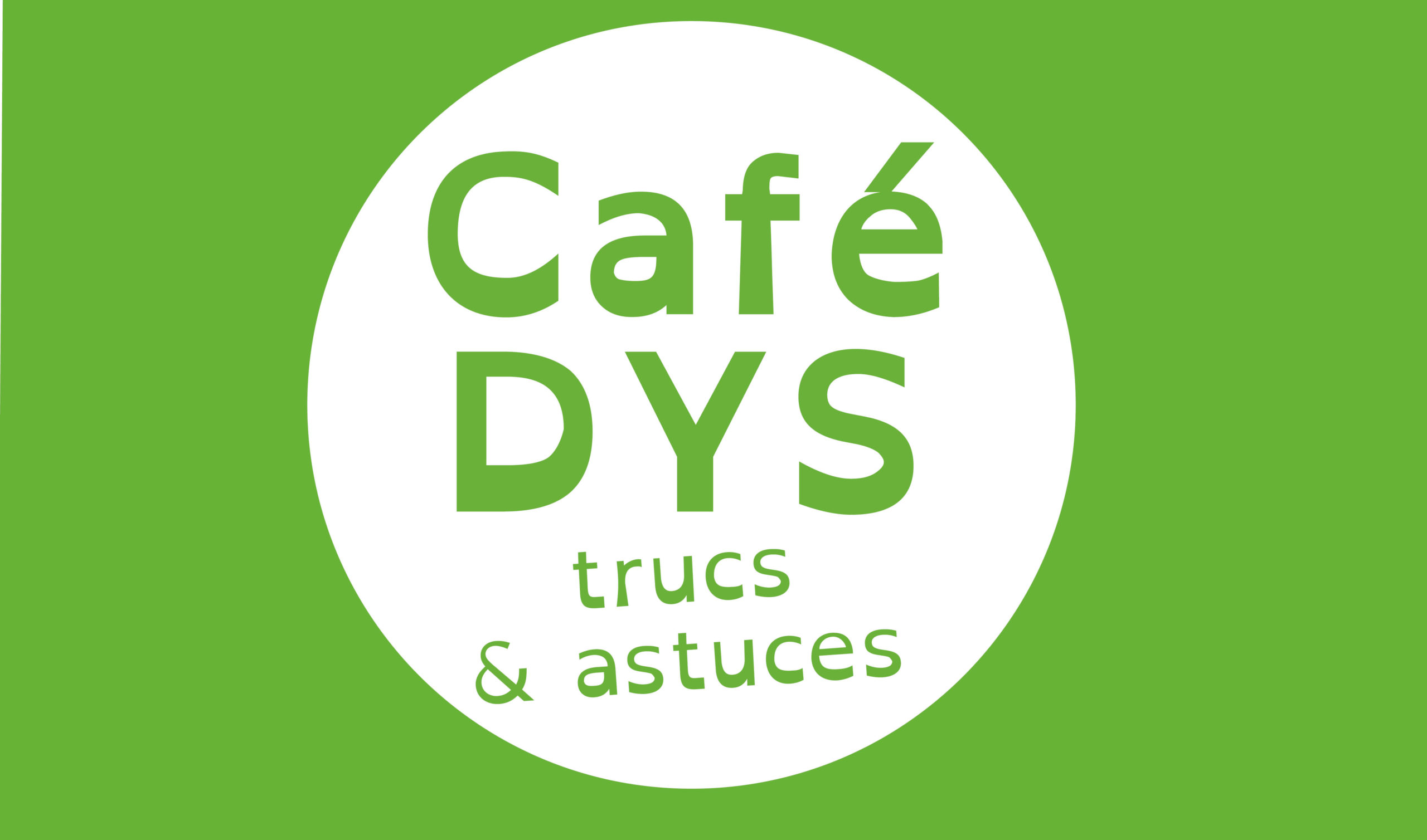 Café-DYS, trucs et astuces #1